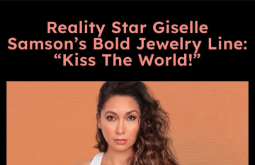 Reality Star Giselle Samson’s Bold Jewelry Line: “Kiss The World!”